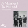 Anjunachill presents: A Moment To Reflect