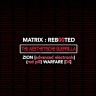 Matrix: Reb00ted . The Aesthetische Guerrilla - Zion (advanced Electronic) (Blue Pill) Warfare (04), 2018