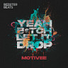 Yeah B*tch Let it Drop