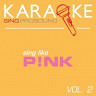 Karaoke in the Style of P!Nk, Vol. 2