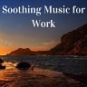 Soothing Music for Work - Top 50 Relaxing Songs of 2017, 2017