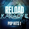 Reload Karaoke - Pop Hits 1