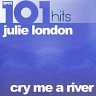 101 Hits - Cry Me a River - The Best of Julie London, 2012