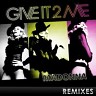 Give It 2 Me - The Remixes, 2009