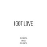 I Got Love