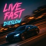 Live Fast