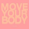 Move Your Body, 2019