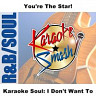 Karaoke Soul: I Don't Want To