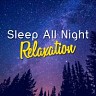 Sleep All Night Relaxation