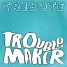 Troublemaker (Olly Murs Feat. Flo Rida Tribute)