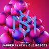 Jagged Synth / Old Robots, 2024