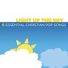 Light Up the Sky - 6 Essential Christian Pop Songs, 2014