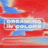 Dreaming In Colors, 2023