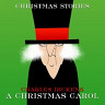 Charles Dickens: A Christmas Carol (A Ghost Story of Christmas)
