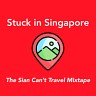 Stuck In Singapore : The Sian Can't Travel Mixtape