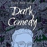 Dark Comedy