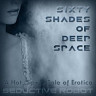 Sixty Shades of Deep Space (A Hot, Sexy Tale of Erotica)