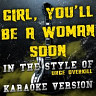 Girl, You'll Be a Woman Soon (In the Style of Urge Overkill)  - Single