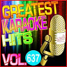 Greatest Karaoke Hits, Vol. 637