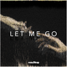 Let Me Go, 2019