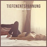 Tiefenentspannung (Relaxte Chill-Out Musik), Vol. 1