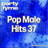 Pop Male Hits 37-S - Party Tyme