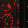 BLOODY BASTARD