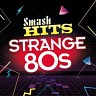 Smash Hits Strange 80s, 2017