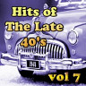 Hits of The Late 40's Vol 7