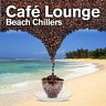 Cafe Lounge Beach Chillers, Vol. 1