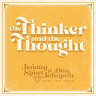 The Thinker and the Thought