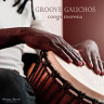 Groove Gauchos