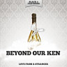 Beyond Our Ken
