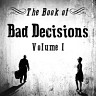 Bad Decisions